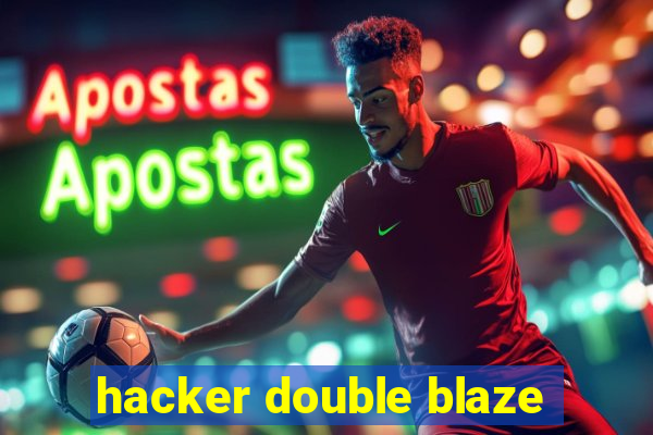 hacker double blaze